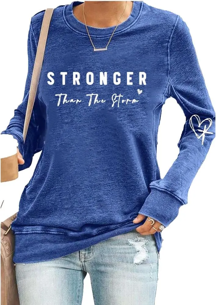 Stronger Than The Storm Long Sleeve Top Inspirational Positive Quotes Graphic Shirt